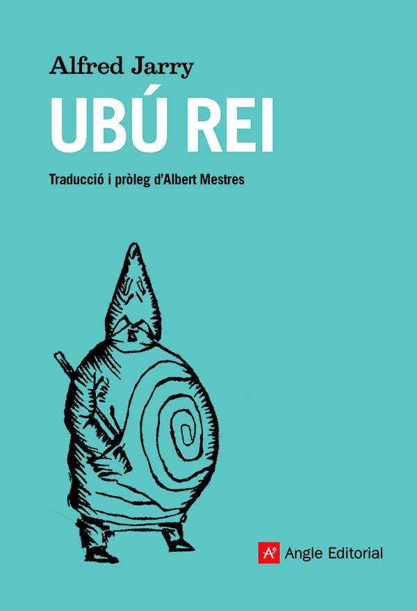 UBÚ REI | 9788419017178 | JARRY, ALFRED | Cooperativa Cultural Rocaguinarda