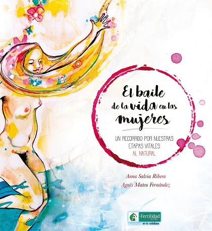 BAILE DE LA VIDA EN LAS MUJERES, EL | 9788494826733 | SALVIA RIBERA, ANNA | Cooperativa Cultural Rocaguinarda