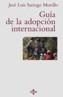 GUIA DE LA ADOPCION INTERNACIONAL | 9788430935154 | SARIEGO, JOSE LUIS | Cooperativa Cultural Rocaguinarda