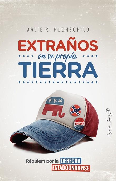 EXTRAÑOS EN SU PROPIA TIERRA | 9788494808685 | HOCHSCHILD, ARLIE RUSSELL | Cooperativa Cultural Rocaguinarda