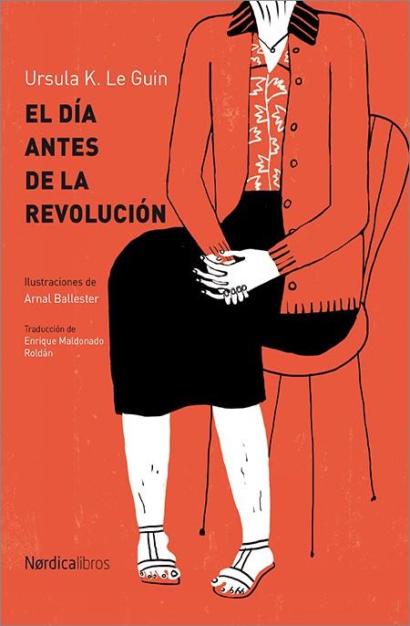 DÍA ANTES DE LA REVOLUCIÓN, EL | 9788416830329 | LE GUIN, URSULA. K | Cooperativa Cultural Rocaguinarda