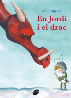 JORDI I EL DRAC, EN  | 9788416844753 | DIJKSTRA, ARON | Cooperativa Cultural Rocaguinarda