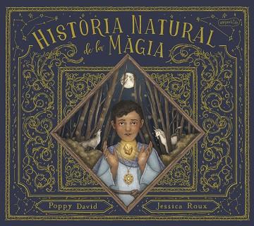 HISTÒRIA NATURAL DE LA MÀGIA | 9788418279874 | DAVID, POPPY | Cooperativa Cultural Rocaguinarda