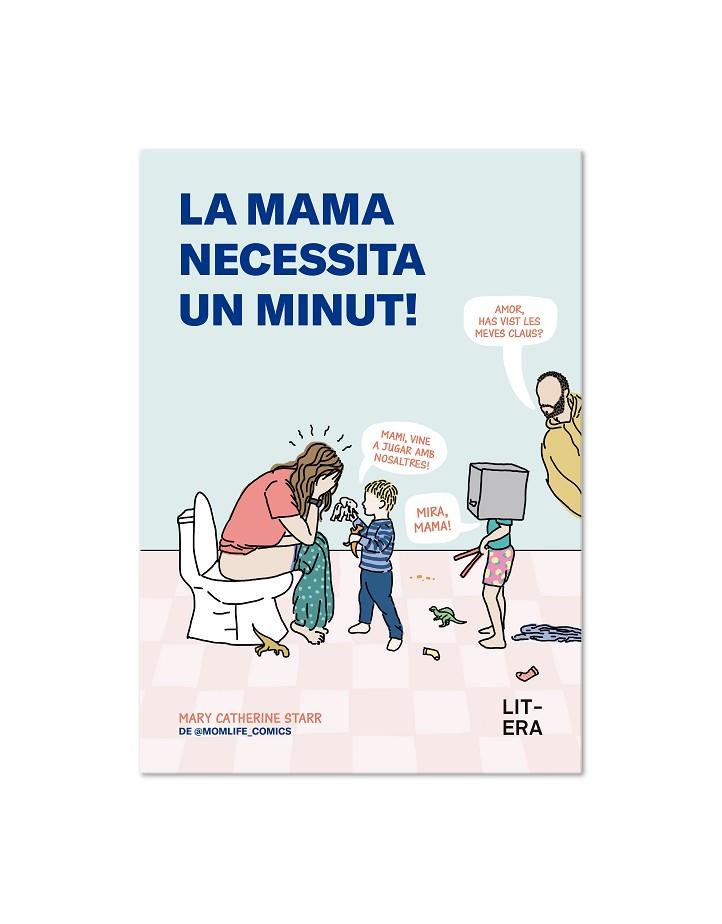 MAMA NECESSITA UN MINUT!, LA | 9791387849085 | STARR, MARY CATHERINE | Cooperativa Cultural Rocaguinarda