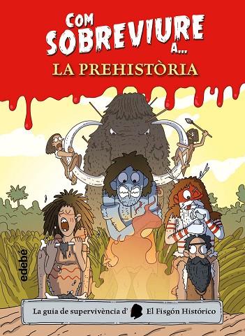 COM SOBREVIURE A? LA PREHISTÒRIA | 9788468356518 | EL FISGÓN HISTÓRICO | Cooperativa Cultural Rocaguinarda