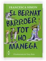 C-BB.EL BERNAT BARROER TOT HO MANEGA | 9788466125284 | SIMON, FRANCESCA | Cooperativa Cultural Rocaguinarda