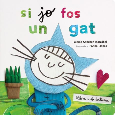 SI JO FOS UN GAT. TEXTURES | 9788491378358 | LLENAS, ANNA/SÁNCHEZ IBARZABAL, PALOMA | Cooperativa Cultural Rocaguinarda