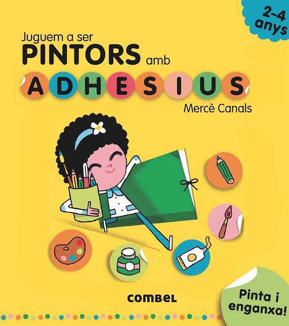 JUGUEM A SER PINTORS AMB ADHESIUS | 9788491011538 | CANALS FERRER, MERCÈ | Cooperativa Cultural Rocaguinarda