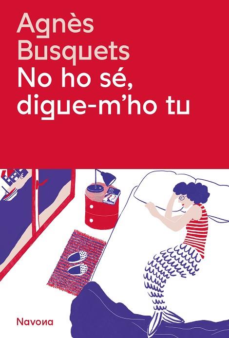 NO HO SÉ, DIGUE-M'HO TU | 9788419311405 | BUSQUETS, AGNÈS | Cooperativa Cultural Rocaguinarda