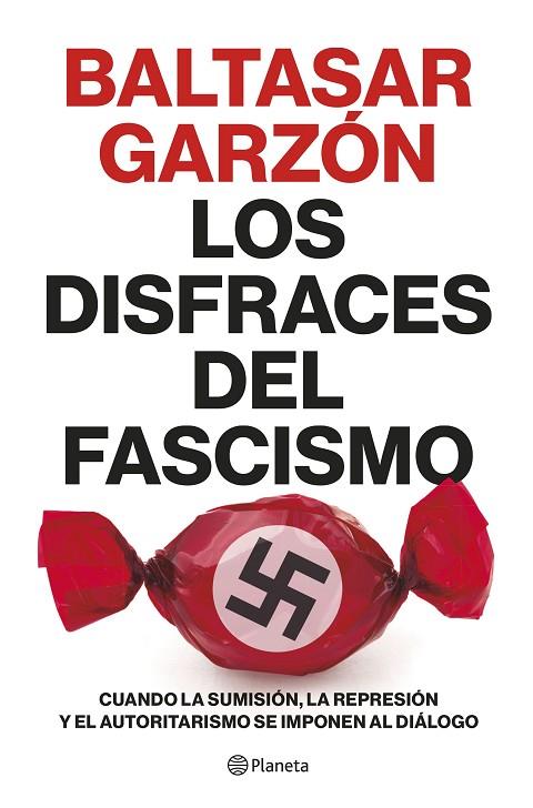 DISFRACES DEL FASCISMO, LOS | 9788408257400 | GARZÓN, BALTASAR | Cooperativa Cultural Rocaguinarda