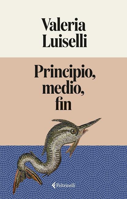 PRINCIPIO, MEDIO, FIN | 9791388111006 | LUISELLI, VALERIA | Cooperativa Cultural Rocaguinarda