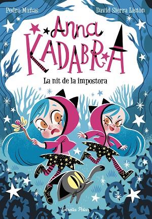 ANNA KADABRA 15. LA NIT DE LA IMPOSTORA | 9788418444975 | MAÑAS, PEDRO/SIERRA LISTÓN, DAVID | Cooperativa Cultural Rocaguinarda