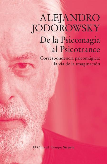 DE LA PSICOMAGIA AL PSICOTRANCE | 9788419419170 | JODOROWSKY, ALEJANDRO | Cooperativa Cultural Rocaguinarda