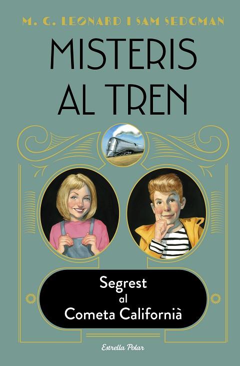 MISTERIS AL TREN 2. SEGREST AL COMETA CALIFORNIÀ | 9788413890326 | LEONARD, M.G./SEDGMAN, SAM | Cooperativa Cultural Rocaguinarda