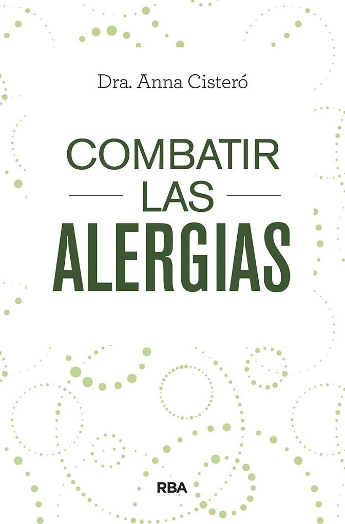 COMBATIR LAS ALERGIAS | 9788491873402 | CISTERÓ BAHIMA, ANNA | Cooperativa Cultural Rocaguinarda