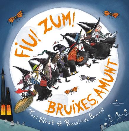 FIU! ZUM! BRUIXES, AMUNT | 9788419747181 | SLOAT, TERI/BONNET, ROSALINDE | Cooperativa Cultural Rocaguinarda