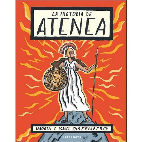 HISTORIA DE ATENA, LA | 9788467933413 | GREENBERG, IMOGEN E ISABEL | Cooperativa Cultural Rocaguinarda