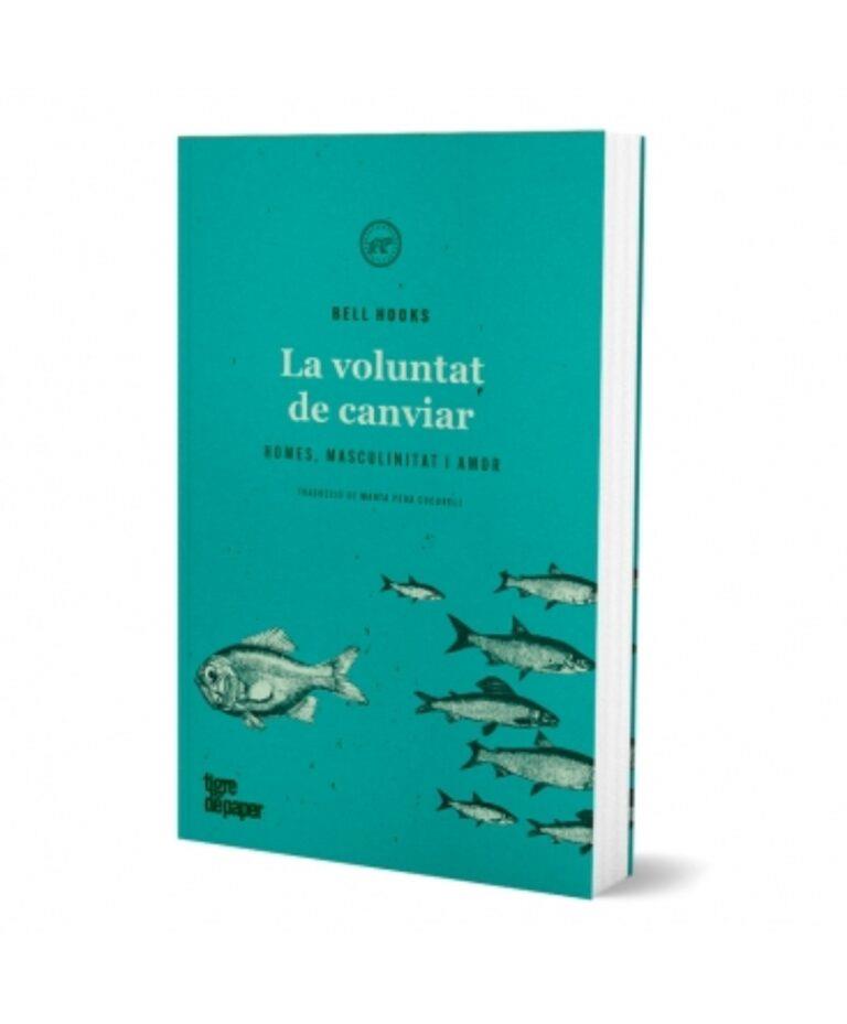 VOLUNTAT DE CANVIAR, LA | 9788418705137 | HOOKS, BELL | Cooperativa Cultural Rocaguinarda