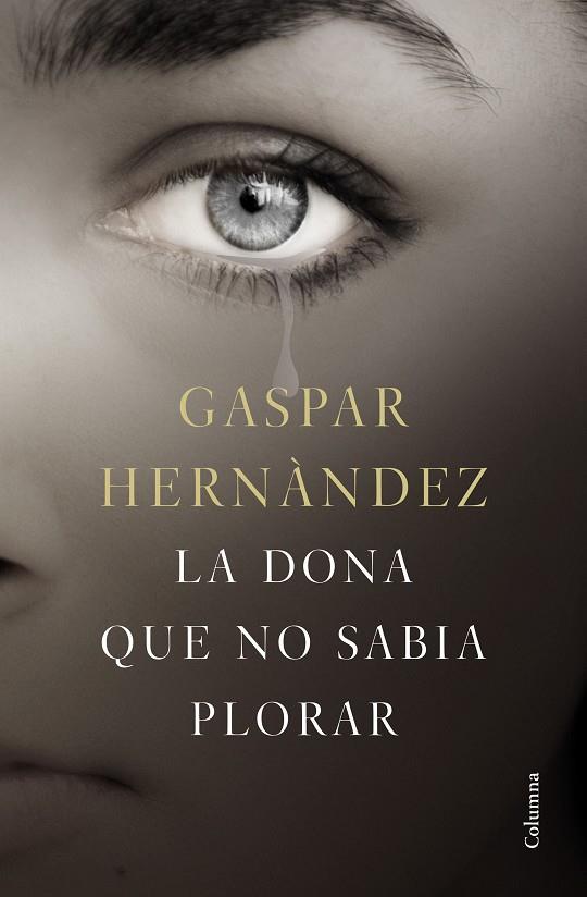 DONA QUE NO SABIA PLORAR, LA | 9788466423649 | HERNáNDEZ, GASPAR | Cooperativa Cultural Rocaguinarda