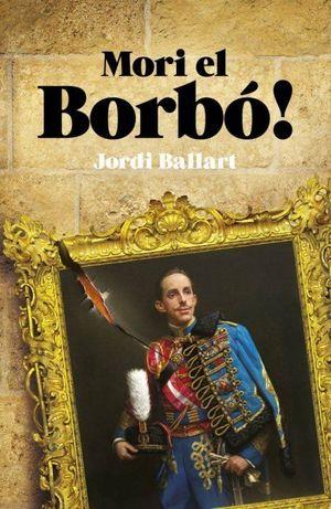 MORI EL BORBÓ | 9788419239341 | BALLART I CERDÁN, JORDI | Cooperativa Cultural Rocaguinarda