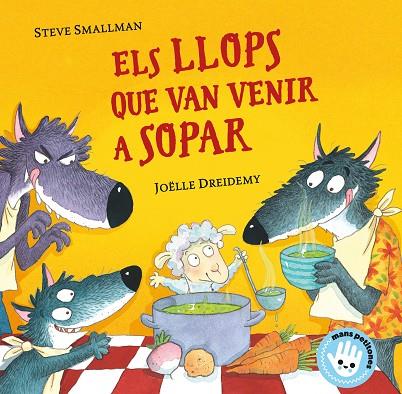 LLOPS QUE VAN VENIR A SOPAR, ELS (MANS PETITONES) | 9788448855772 | SMALLMAN, STEVE | Cooperativa Cultural Rocaguinarda