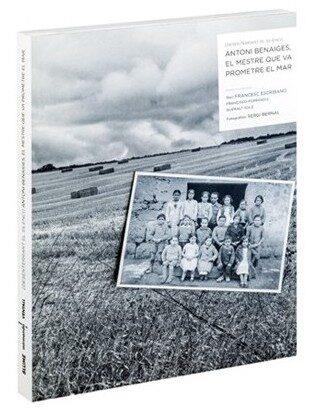 DESENTERRANT EL SILENCI. ANTONI BENAIGES, EL MESTRE QUE VA PROMETRE EL MAR | 9788498016956 | ESCRIBANO ROYO, FRANCESC/BERNAL FERRANDO, SERGI/FERRÁNDIZ MARTÍN, FRANCISCO/SOLÉ BARJAU, QUERALT | Cooperativa Cultural Rocaguinarda