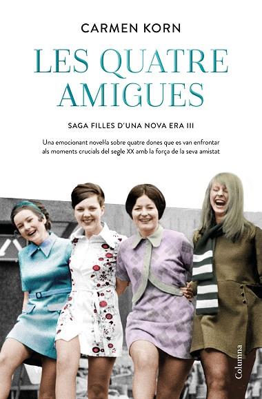 LES QUATRE AMIGUES (SÈRIE FILLES D'UNA NOVA ERA 3) | 9788466427616 | KORN, CARMEN | Cooperativa Cultural Rocaguinarda