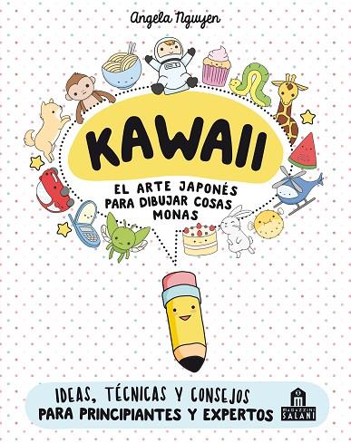 KAWAII. EL ARTE JAPONÉS DE PARA DIBUJAR COSAS MONAS | 9788893672931 | NGUYEN, ANGELA | Cooperativa Cultural Rocaguinarda