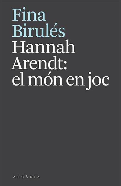 HANNAH ARENDT: EL MÓN EN JOC | 9788412592610 | BIRULÉS, FINA | Cooperativa Cultural Rocaguinarda