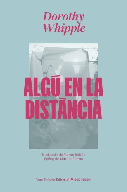 ALGÚ EN LA DISTÀNCIA | 9791399254211 | WHIPPLE, DOROTHY | Cooperativa Cultural Rocaguinarda