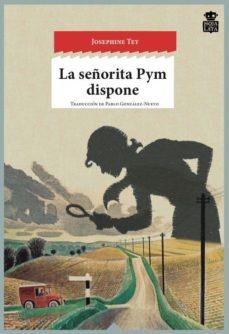 SEÑORITA PYM DISPONE, LA  | 9788494280566 | TEY, JOSEPHINE | Cooperativa Cultural Rocaguinarda