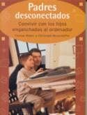 PADRES DESCONECTADOS | 9788466612845 | HUBER, F. / NEUSCHAFFER, CH. | Cooperativa Cultural Rocaguinarda