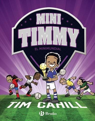 MINI TIMMY - EL MINIMUNDIAL | 9788469624630 | CAHILL, TIM | Cooperativa Cultural Rocaguinarda