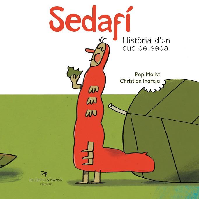 SEDAFÍ, HISTÒRIA D'UN CUC DE SEDA | 9788417756185 | MOLIST SADURNÍ, PEP/INARAJA GENÍS, CHRISTIAN | Cooperativa Cultural Rocaguinarda