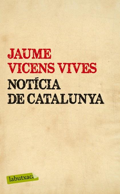 NOTÍCIA DE CATALUNYA | 9788499307442 | VICENS VIVES, JAUME | Cooperativa Cultural Rocaguinarda