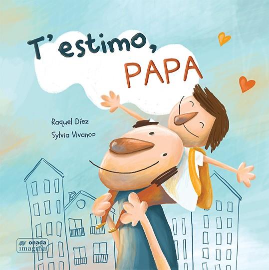 T’ESTIMO, PAPA | 9788417638467 | DÍEZ REAL, RAQUEL | Cooperativa Cultural Rocaguinarda