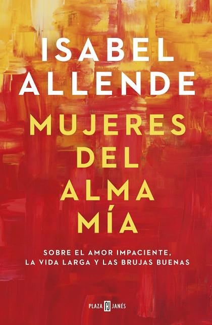 MUJERES DEL ALMA MÍA | 9788401023668 | ALLENDE, ISABEL | Cooperativa Cultural Rocaguinarda