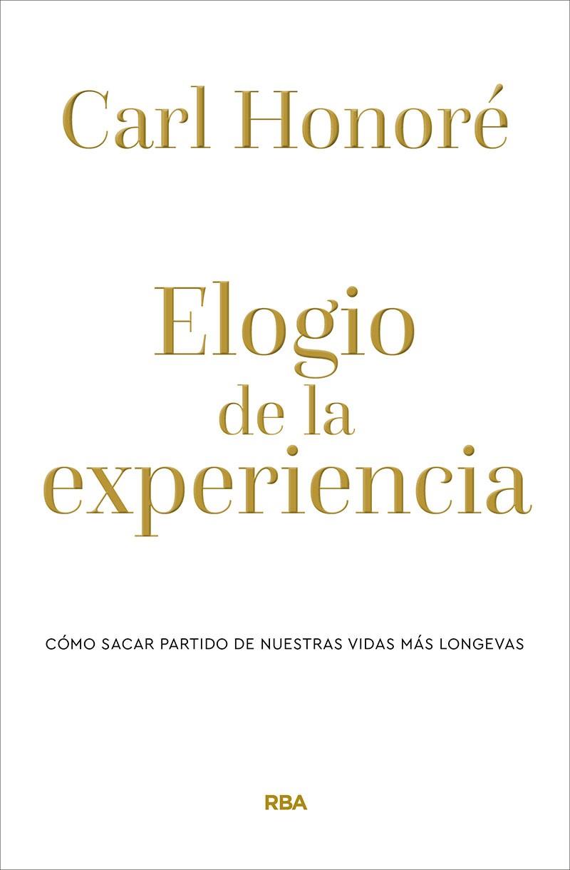 ELOGIO DE LA EXPERIENCIA | 9788490569238 | HONORÉ CARL | Cooperativa Cultural Rocaguinarda