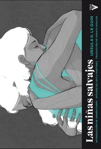 NIÑAS SALVAJES, LAS | 9788417870003 | K. LE GUIN, URSULA | Cooperativa Cultural Rocaguinarda