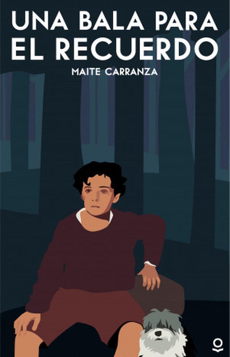 BALA PARA EL RECUERDO, UNA | 9788491222583 | CARRANZA, MAITE | Cooperativa Cultural Rocaguinarda