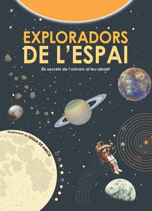 EXPLORADORS DE L'ESPAI | 9788468256160 | DE AMICIS, GIULIA/DE AMICIS, GIULIA | Cooperativa Cultural Rocaguinarda