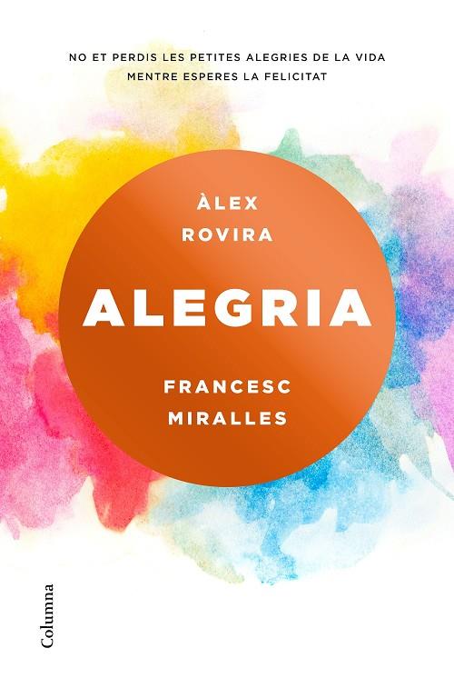 ALEGRIA | 9788466423243 | MIRALLES, FRANCESC/ROVIRA CELMA, ÁLEX | Cooperativa Cultural Rocaguinarda