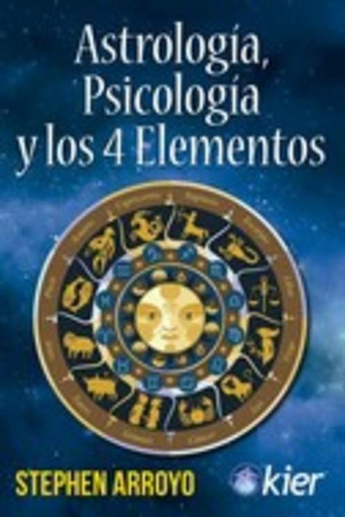 ASTROLOGÍA, PSICOLOGÍA Y LOS 4 ELEMENTOS | 9788418801075 | ARROYO, STEPHEN | Cooperativa Cultural Rocaguinarda
