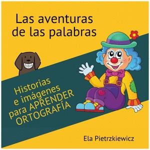 AVENTURAS DE LAS PALABRAS, LAS | 9788409686766 | PIETRZKIEWICZ, ELA | Cooperativa Cultural Rocaguinarda