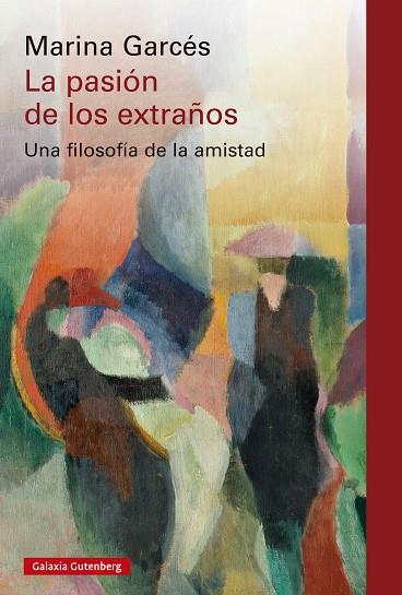 PASIÓN DE LOS EXTRAÑOS, LA | 9788410317208 | GARCÉS, MARINA | Cooperativa Cultural Rocaguinarda