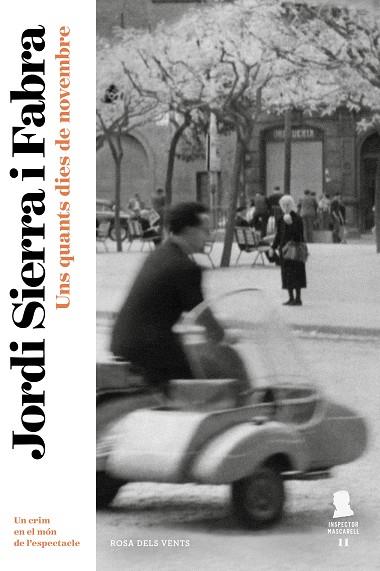 QUANTS DIES DE NOVEMBRE, UNS  (INSPECTOR MASCARELL 11) | 9788417909116 | SIERRA I FABRA, JORDI | Cooperativa Cultural Rocaguinarda