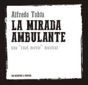 LA MIRADA AMBULANTE | 9788412120288 | TOBÍA GÓMEZ, ALFREDO | Cooperativa Cultural Rocaguinarda