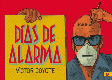 DÍAS DE ALARMA | 9788416131778 | COYOTE, VÍCTOR | Cooperativa Cultural Rocaguinarda