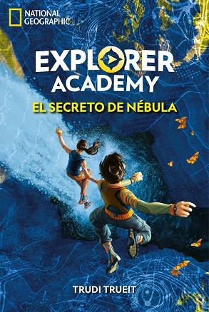 EXPLORER ACADEMY 1. SECRETO DE NÉBULA, EL | 9788482987255 | TRUEIT , TRUDI | Cooperativa Cultural Rocaguinarda