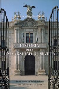 HISTORIA DE LA UNIVERSIDAD DE SEVILLA | 9788474058048 | AGUILAR PIÑAL, FRANCISCO | Cooperativa Cultural Rocaguinarda